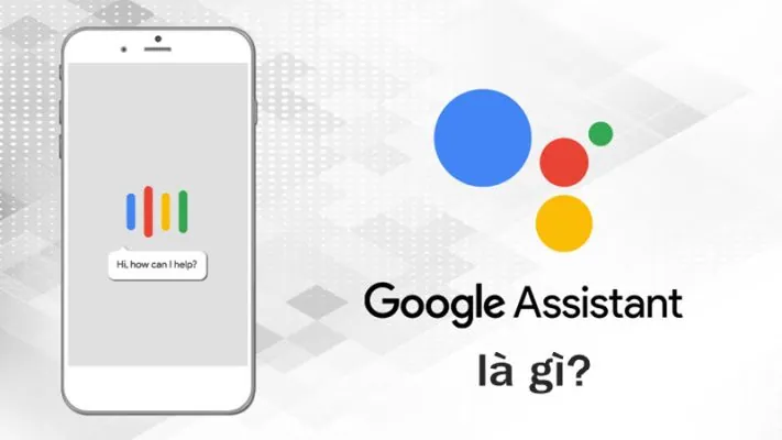 Tìm hiểu về trợ lý ảo tiếng Anh, tiếng Việt với Google Assistant