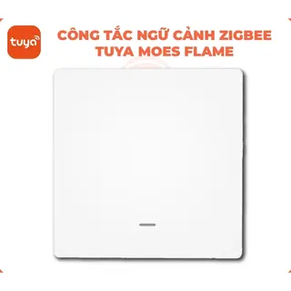 Công tắc ngữ cảnh Tuya Smart Life Moes Flame